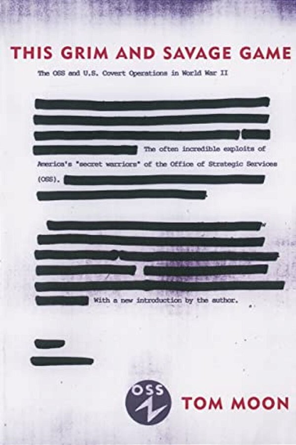 This Grim And Savage Game: The Oss And U. S. Covert Operations In World War II-..