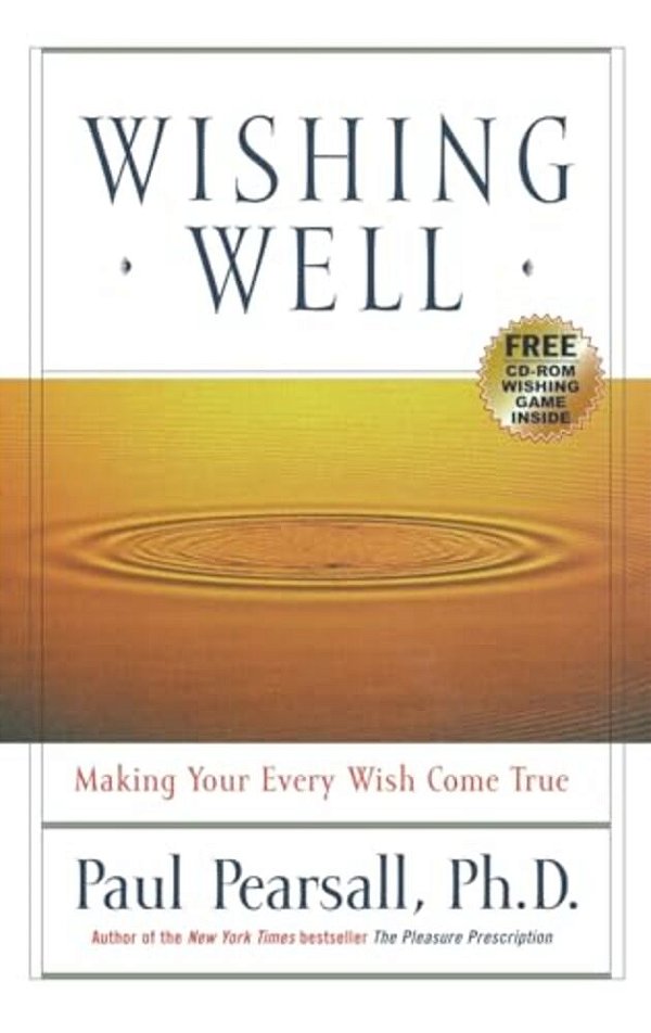 Wishing Well: Making Your Every Wish Come True-..