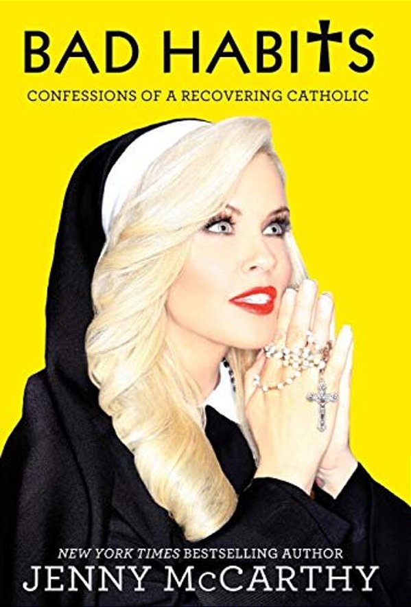 Bad Habits: Confessions Of A Recovering Catholic-..