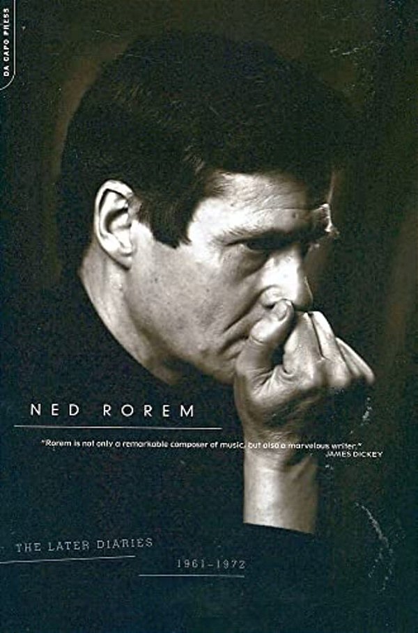 The Later Diaries Of Ned Rorem: 1961-1972-..