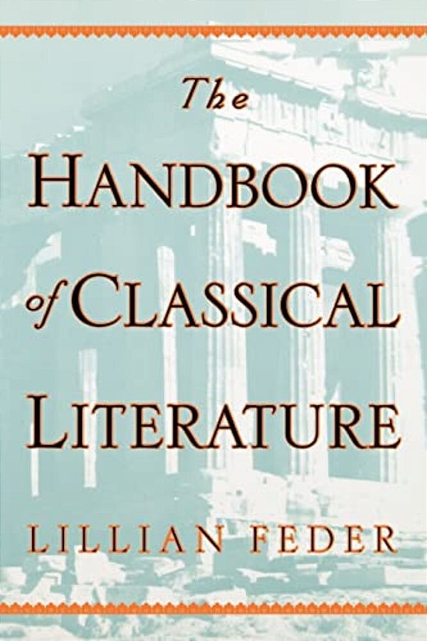 The Handbook Of Classical Literature-..
