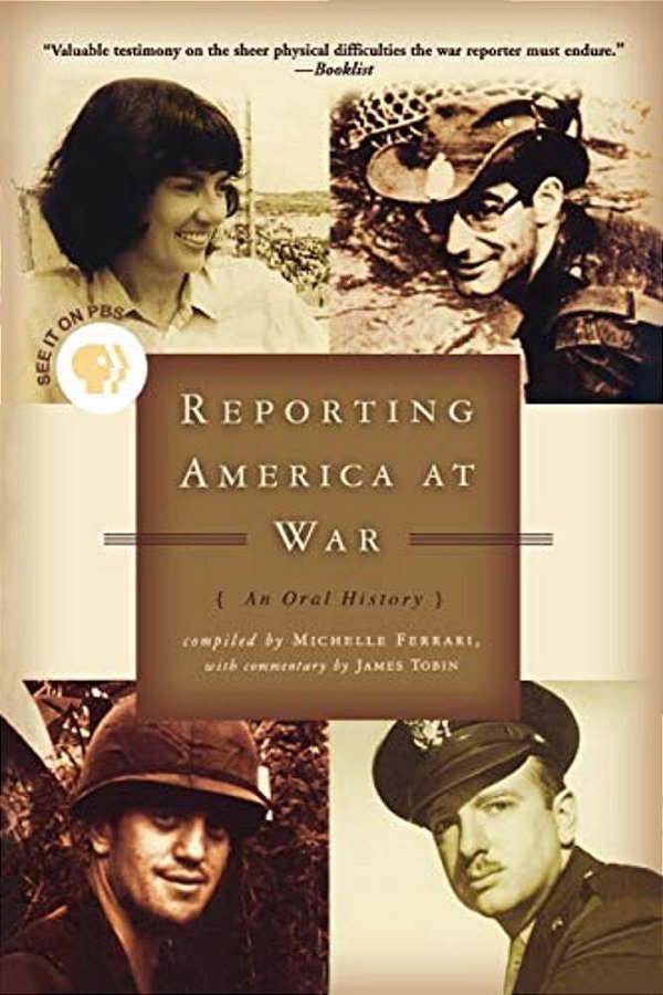 Reporting America At War: An Oral History-..