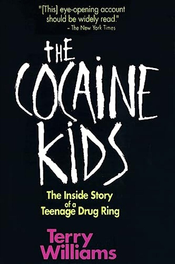 The Cocaine Kids: The Inside Story Of A Teenage Drug Ring-..