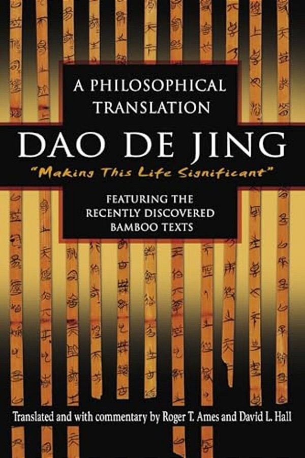 Dao De Jing: Dao De Jing: A Philosophical Translation-..