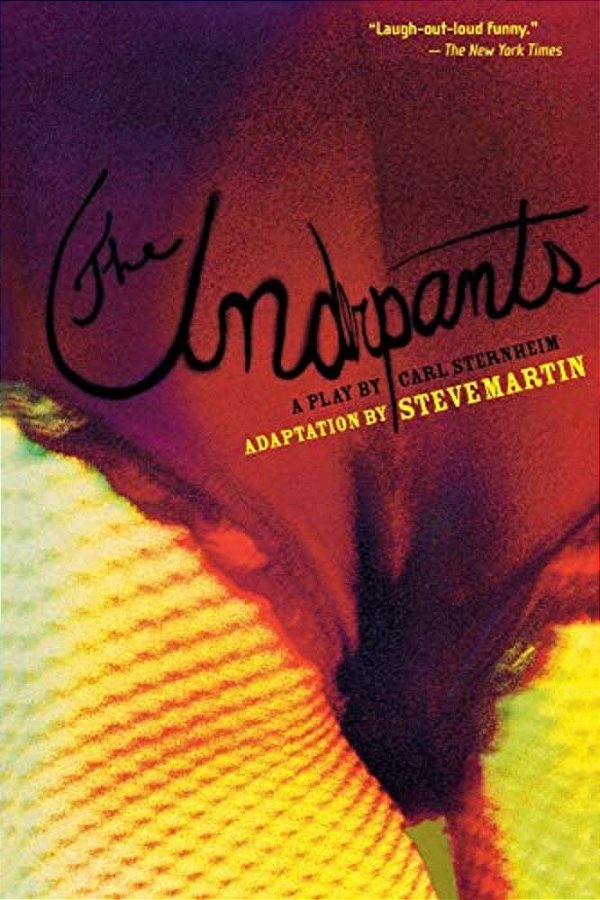 The Underpants: A Play By Carl Sternheim-..