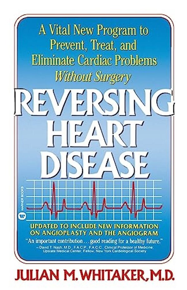 Reversing Heart Disease: A Vital New Program To Help, Treat, And Eliminate Cardiac Problems Without Surgery-..