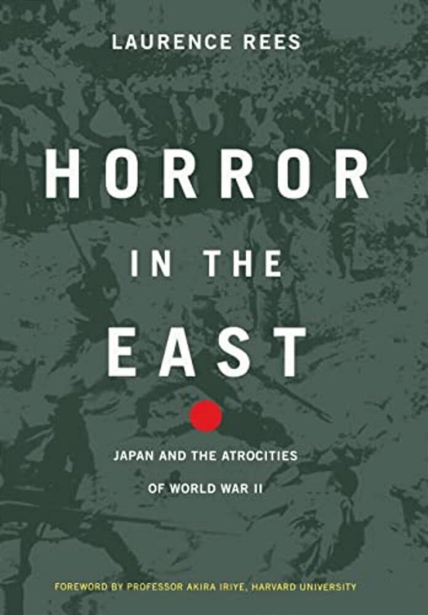 Horror In The East: Japan And The Atrocities Of World War 2-..