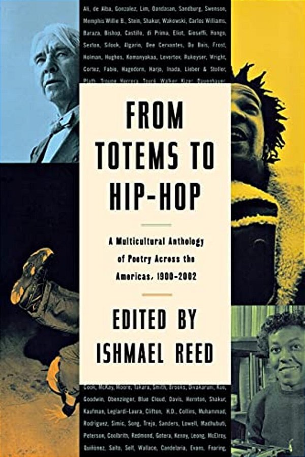 From Totems To Hip-Hop: A Multicultural Anthology Of Poetry Across The Americas 1900-2002-..
