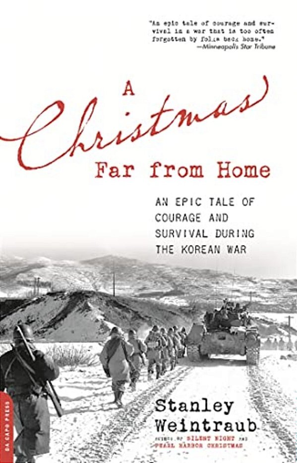 Christmas Far From Home: An Epic Tale Of Courage And Survival During The Korean War-..