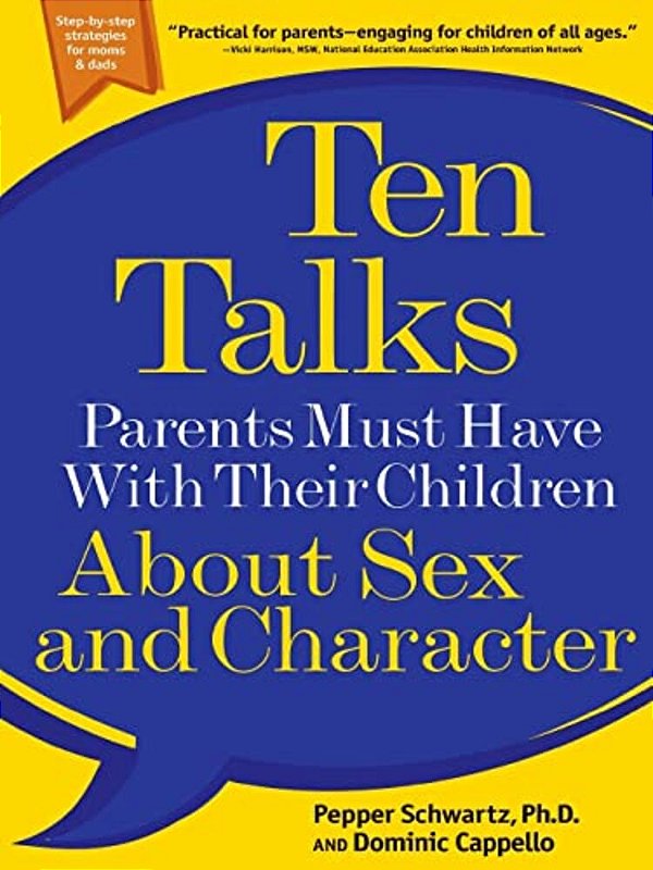 Ten Talks Parents Must Have With Their Children About Sex And Character-..