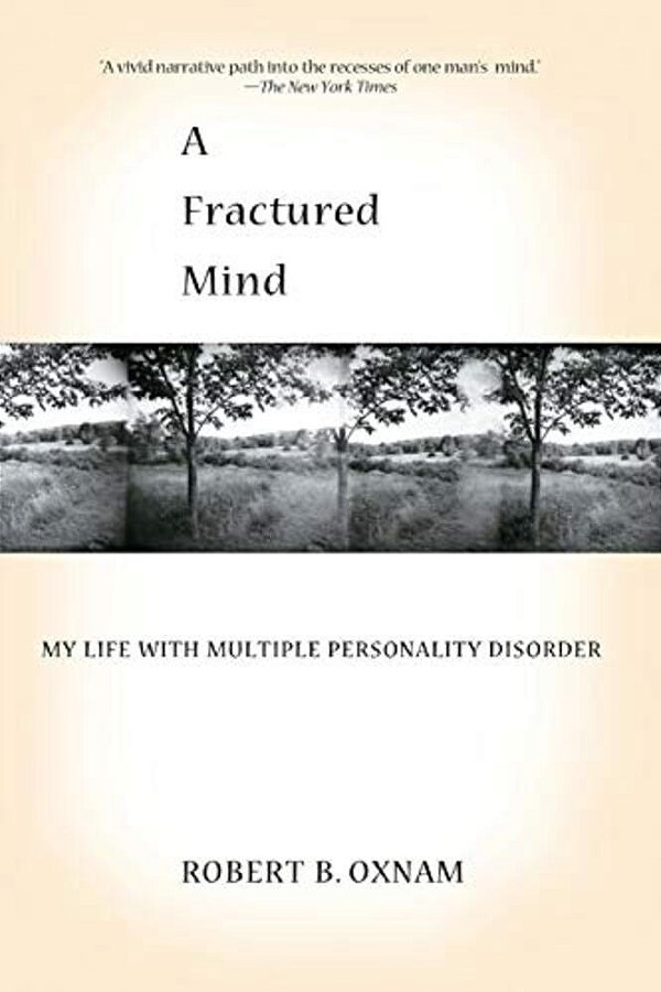 A Fractured Mind: My Life With Multiple Personality Disorder-..