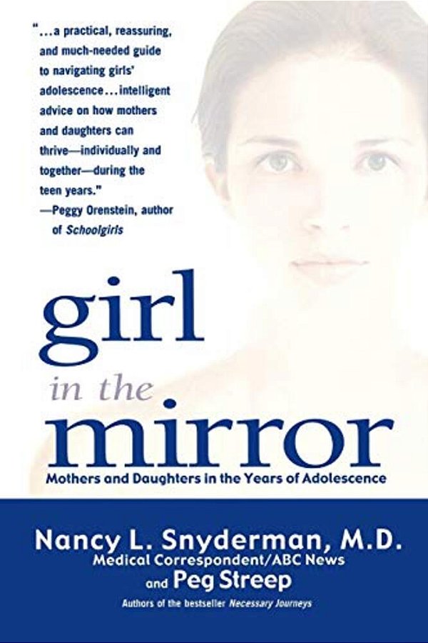 Girl In The Mirror: Mothers And Daughters In The Years Of Adolescence-..