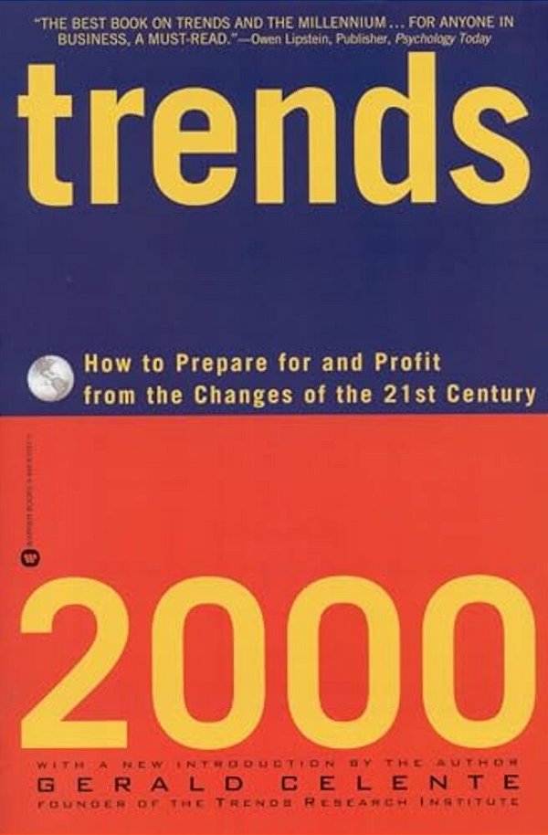 Trends 2000: How To Prepare For And Profit From The Changes Of The 21St Century-..