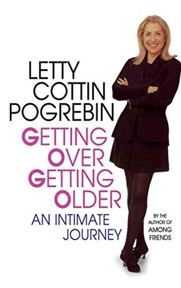 Getting Over Getting Older: An Intimate Journey-..