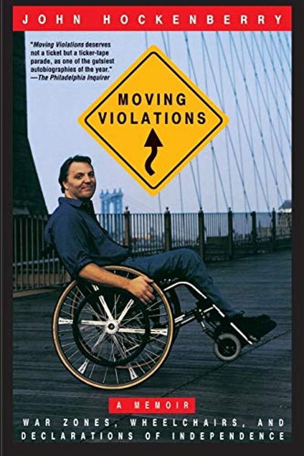 Moving Violations: War Zones, Wheelchairs, And Declarations Of Independence-..