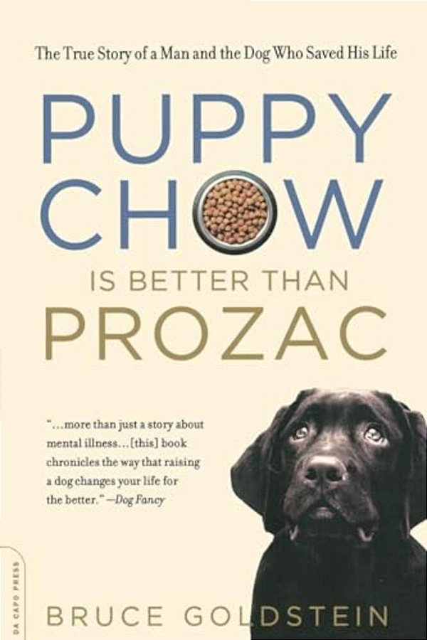 Puppy Chow Is Better Than Prozac-..