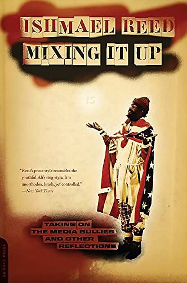 Mixing It Up: Taking On The Media Bullies And Other Reflections-..
