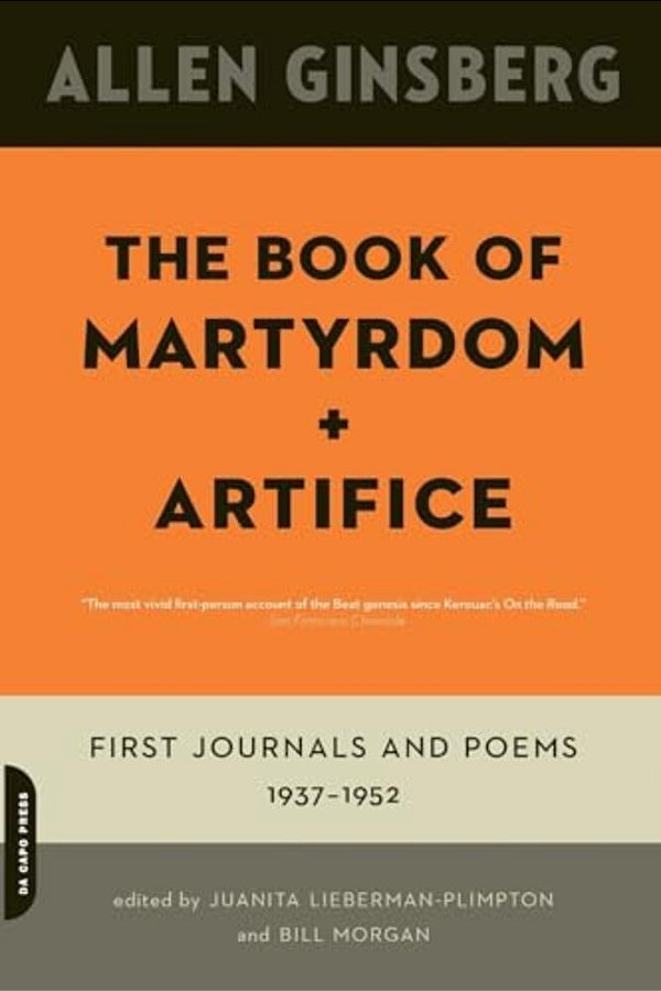 The Book Of Martyrdom And Artifice: First Journals And Poems: 1937-1952-..