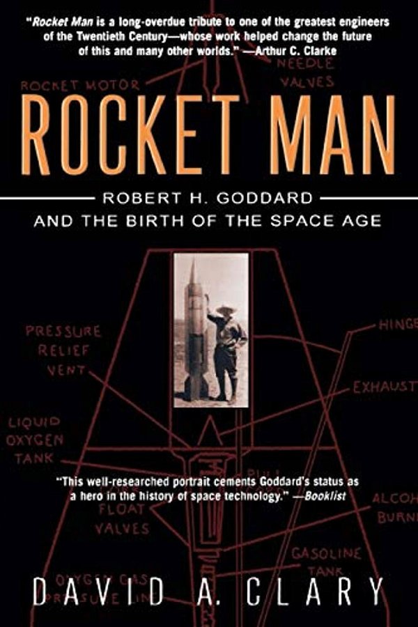 Rocket Man: Robert H. Goddard And The Birth Of The Space Age-..