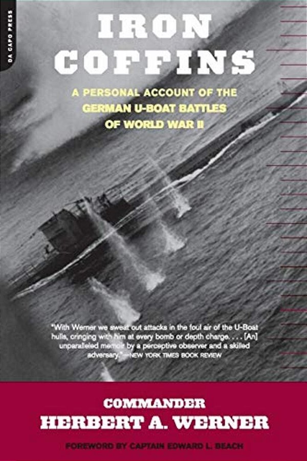 Iron Coffins: A Personal Account Of The German U-Boat Battles Of World War II-..