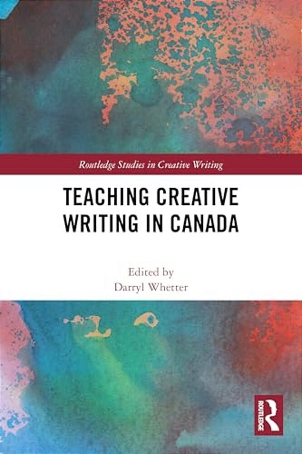 Teaching Creative Writing In Canada-..