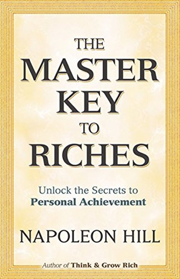 The Master Key To Riches: Unlock The Secrets To Personal Achievement-..