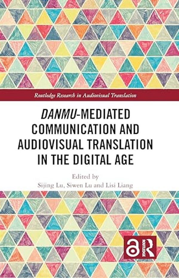 Danmu-Mediated Communication And Audiovisual Translation In The Digital Age-..