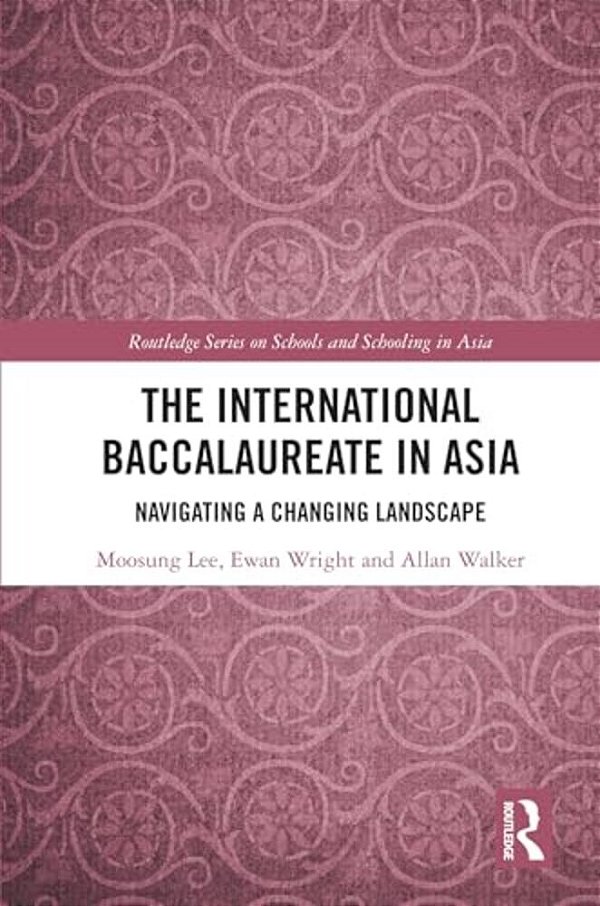 The International Baccalaureate In Asia: Navigating A Changing Landscape-..