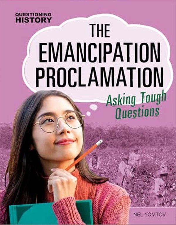 The Emancipation Proclamation: Asking Tough Questions-..