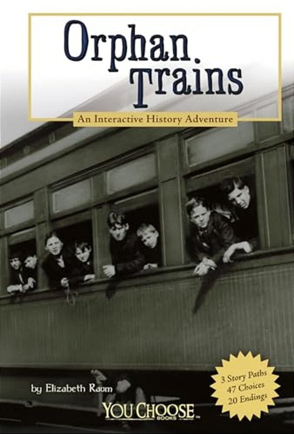 Orphan Trains: An Interactive History Adventure-..