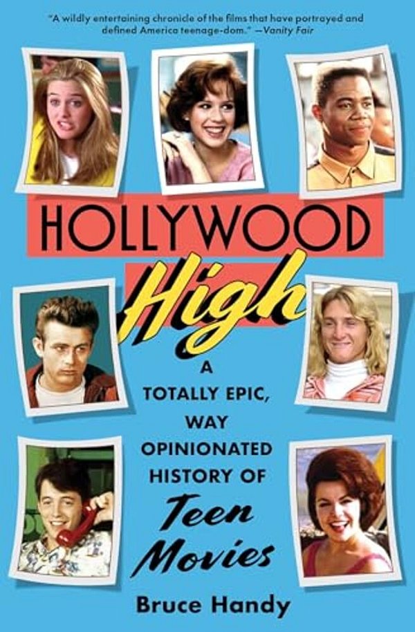 Hollywood High: A Totally Epic, Way Opinionated History Of Teen Movies-..