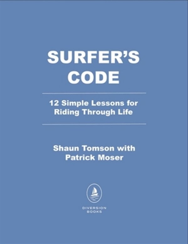 Surfer's Code: 12 Simple Lessons For Riding Through Life-..