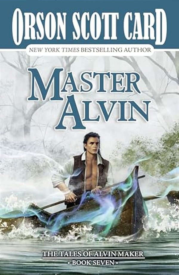 Master Alvin: The Tales Of Alvin Maker, Book Seven-..