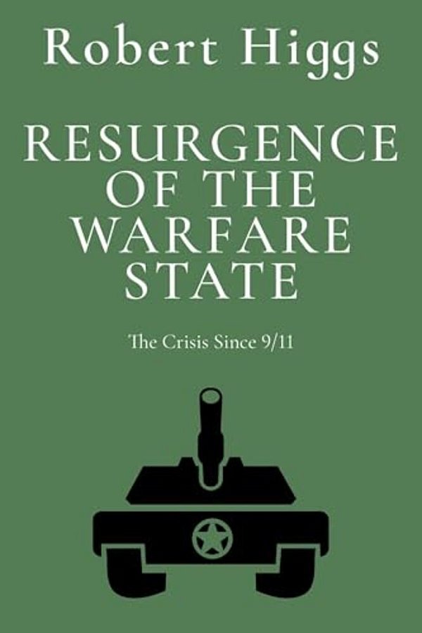 Resurgence Of The Warfare State: The Crisis Since 9/11-..