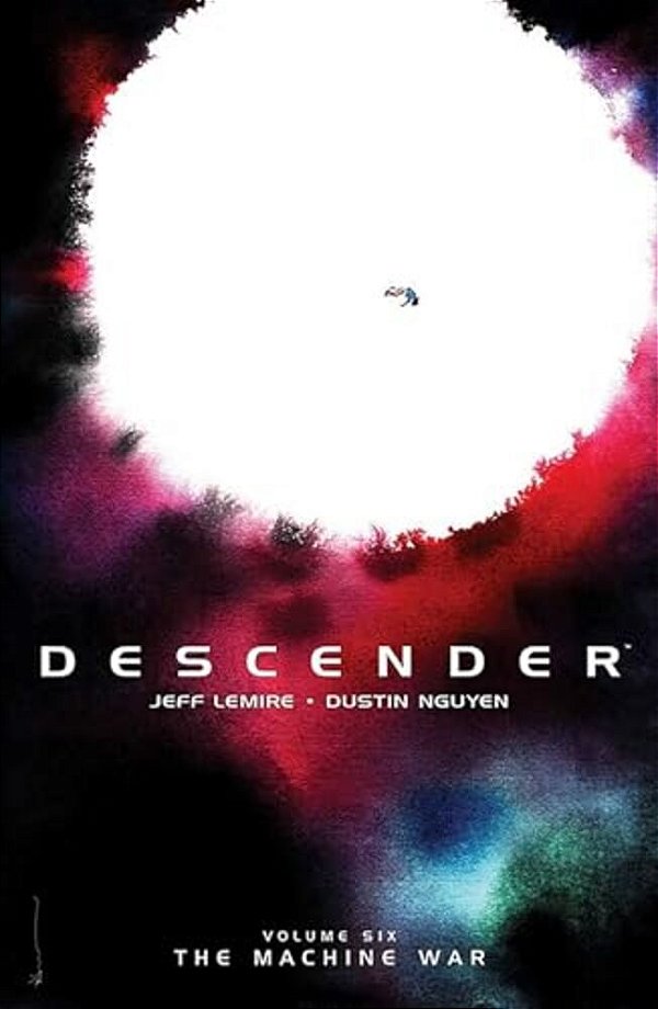 Descender Volume 6: The Machine War-..
