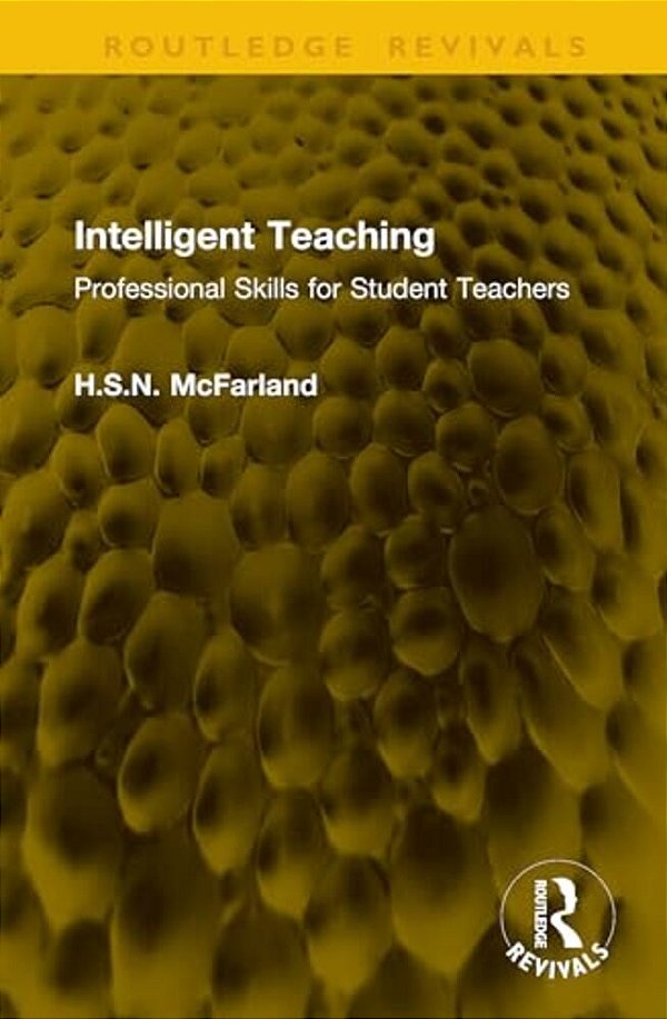 Intelligent Teaching: Professional Skills For Student Teachers-..