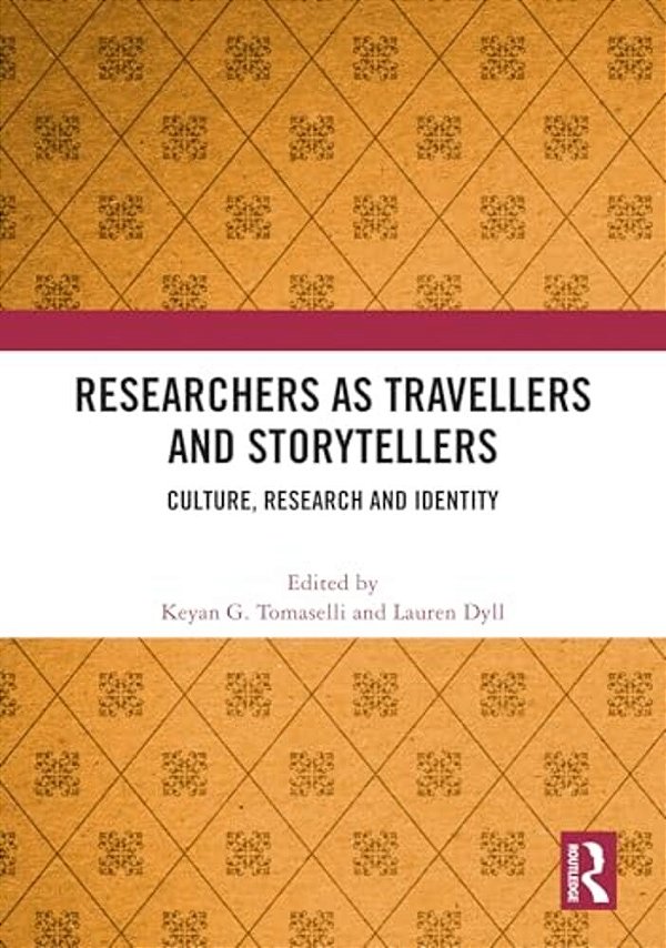 Researchers As Travellers And Storytellers: Culture, Research And Identity-..