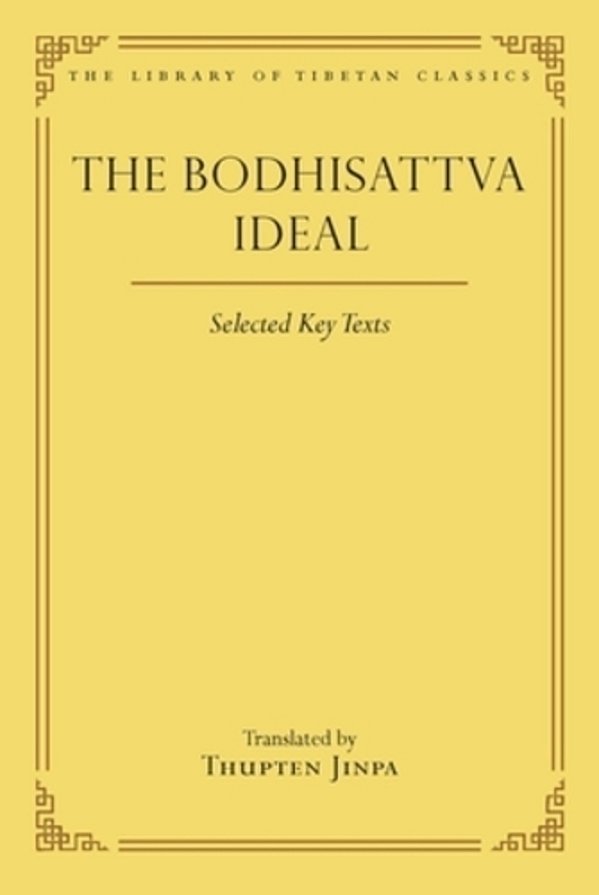 The Bodhisattva Ideal: Selected Key Texts-..