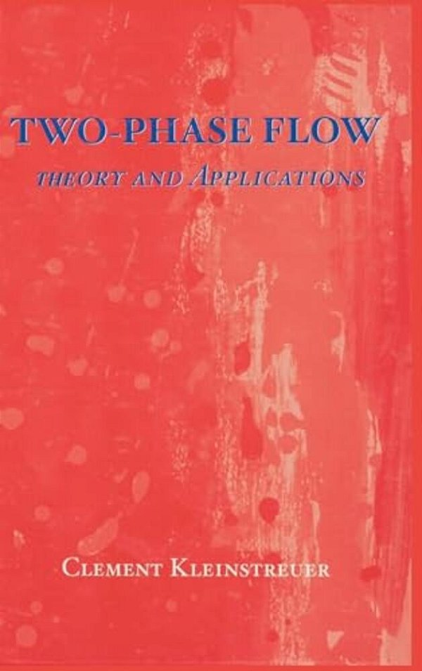 Two-Phase Flow:: Theory And Applications-..
