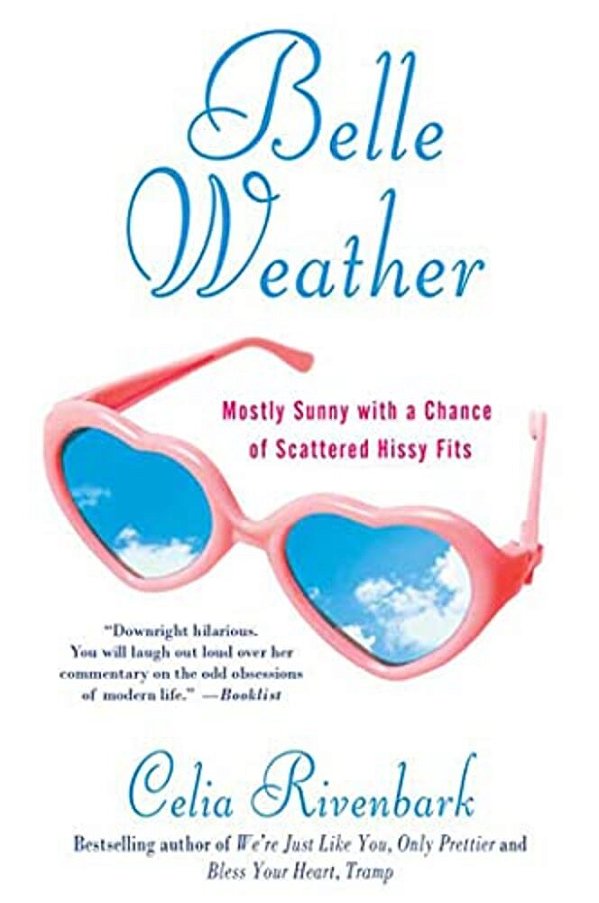 Belle Weather: Mostly Sunny With A Chance Of Scattered Hissy Fits-..