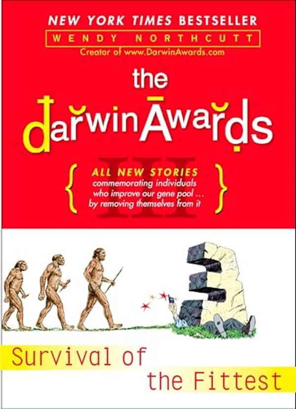 The Darwin Awards III: Survival Of The Fittest-..