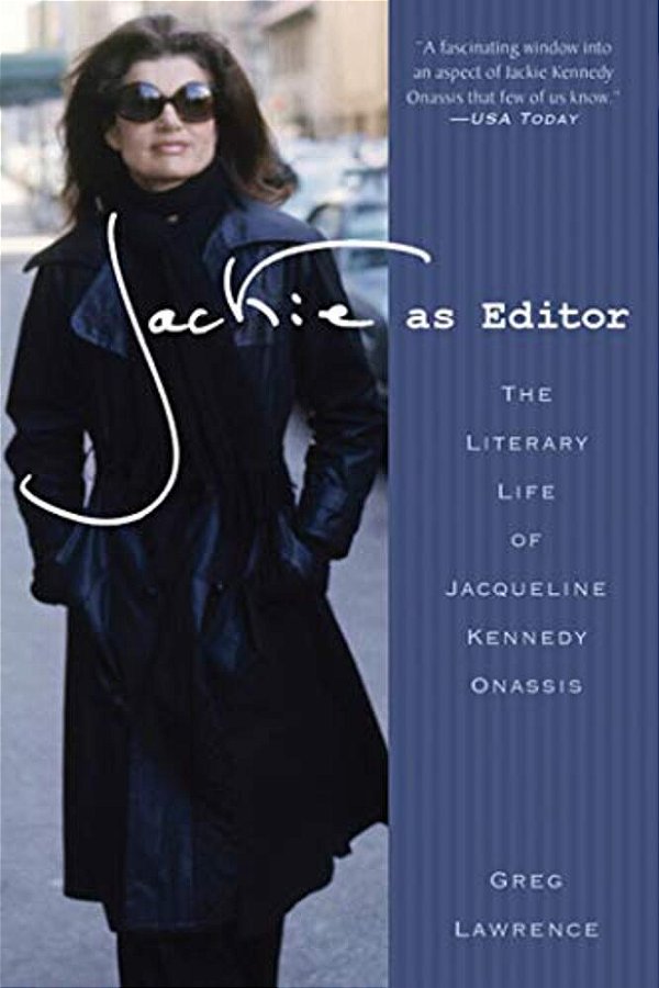 Jackie As Editor: The Literary Life Of Jacqueline Kennedy Onassis-..