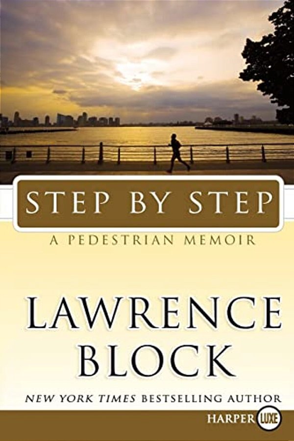 Step By Step: A Pedestrian Memoir-..