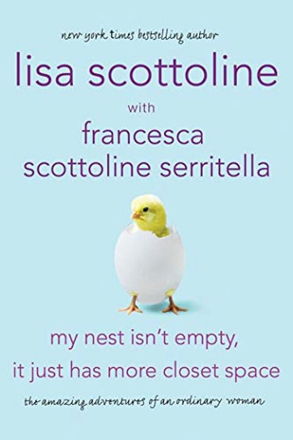 My Nest Isn't Empty, It Just Has More Closet Space: The Amazing Adventures Of An Ordinary Woman-..