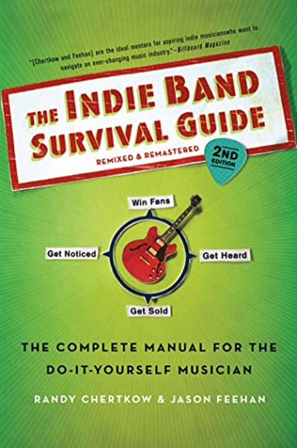 Indie Band Survival Guide, 2ND Ed. -..
