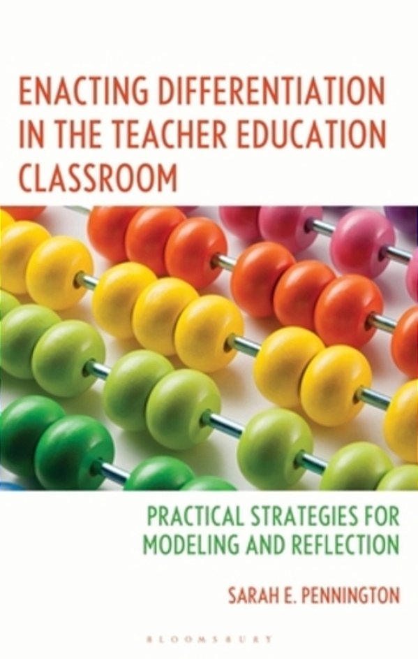 Enacting Differentiation In The Teacher Education Classroom: Practical Strategies For Modeling And Reflection-..