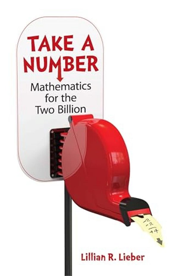 Take A Number: Mathematics For The Two Billion-..