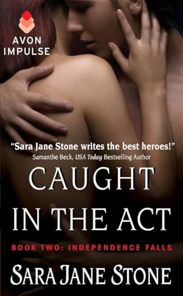 Caught In The Act: Book Two: Independence Falls-..