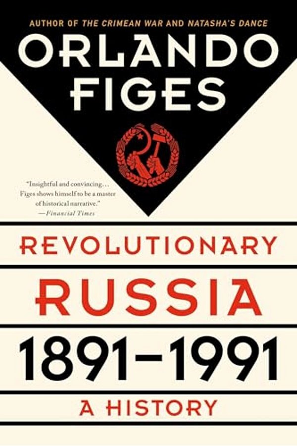 Revolutionary Russia, 1891-1991: A History-..