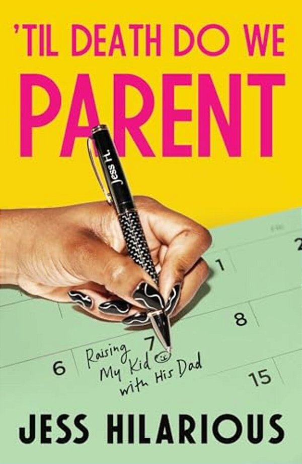 'Til Death Do We Parent: Raising My Kid With His Dad-..
